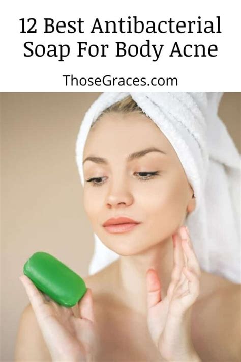 12 Best Antibacterial Soap For Body Acne (Review) - ThoseGraces.com