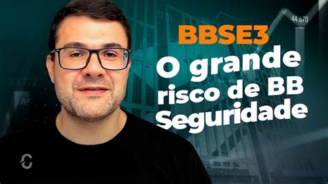 Bbse O Grande Risco De Bb Seguridade Youtube