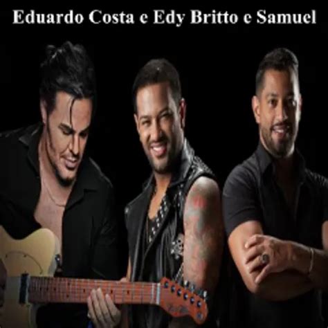 Eduardo Costa E Edy Britto E Samuel Sertanejo Sua M Sica