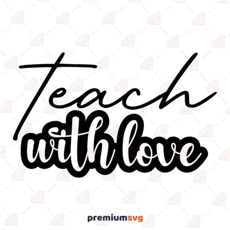 Teach With Love Svg For Cricut And Silhouette Premiumsvg