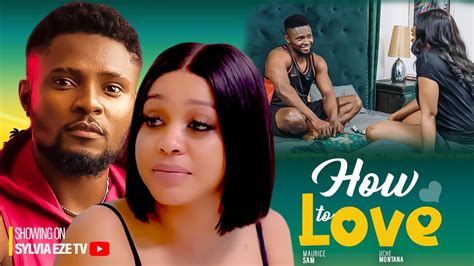 How To Love Maurice Sam Uche Montana Mary Lazarus Latest