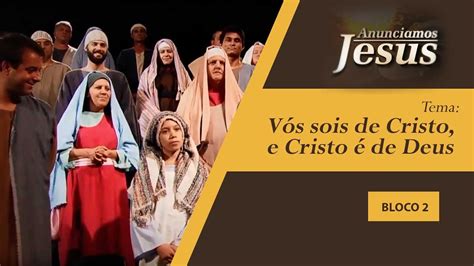 Vós Sois De Cristo E Cristo é De Deus Anunciamos Jesus 23 02 2020