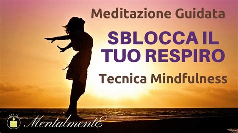 Tecnica Mindfulness Respiro Bloccato Esercizio Pratico Efficace