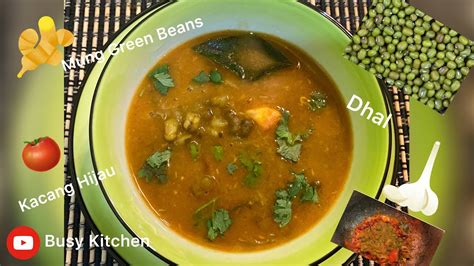 Green Mung Beans Dhal Recipe Resepi Dhal Kacang Hijau Green Beans