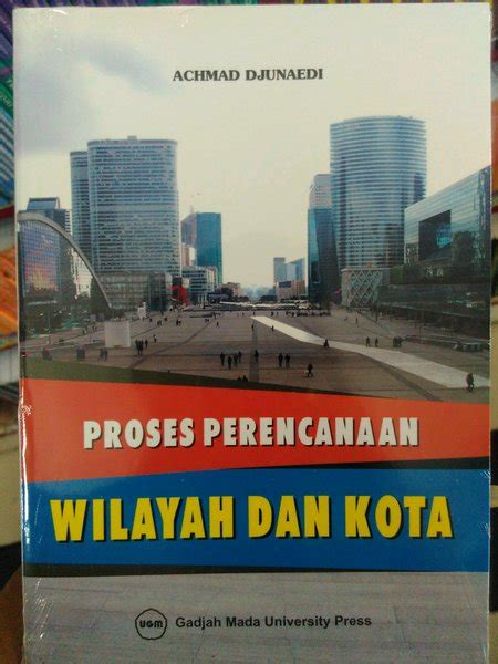 Jual BUKU PROSES PERENCANAAN WILAYAH DAN KOTA ACHMAD DJUNAEDI Di