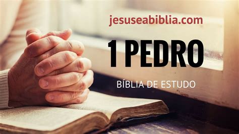 1 Pedro 3 Estudo Conselhos para Homens e Mulheres Jesus e a Bíblia