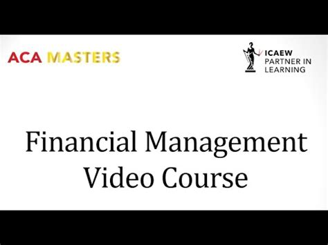 How To Pass The Icaew Aca Financial Management Fm Exam Youtube