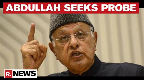 Farooq Abdullah Demands A Probe Into Exodus Of Kashmiri Pandits Youtube