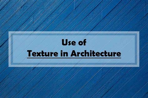 Types And Use Of Texture In Architecture Archistudent