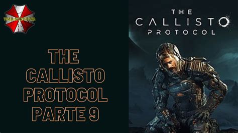 The Callisto Protocol Parte Youtube