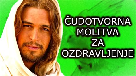 Udotvorna Molitva Za Ozdravljenje Od Bolesti Isus Ozdravlja Youtube