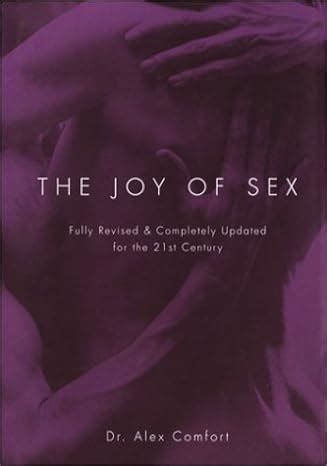 The Joy Of Sex Fully Revised Completely Updated For The St Century Aa