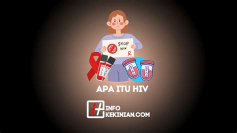 Apa Itu Hiv Penyebab Gejala Dan Cara Pencegahannya Wajib Diketahui