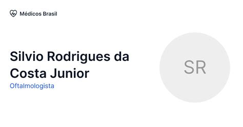 Silvio Rodrigues Da Costa Junior Oftalmologista M Dicos Brasil