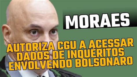 Alexandre De Moraes Autoriza Cgu A Acessar Dados De Inquéritos