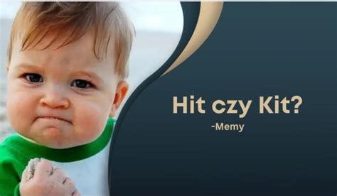 Hit Czy Kit Memy Samequizy