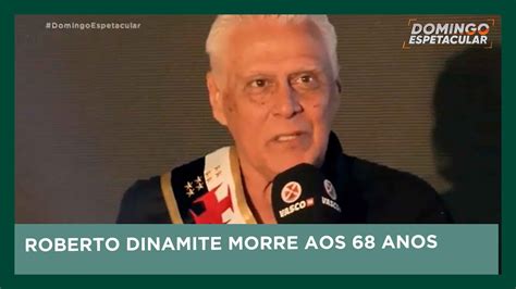 Roberto Dinamite Morre Aos 68 Anos Domingo Espetacular YouTube