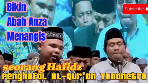 Penghafal Al Qur An Tunanetra Bikin Abah Anza Sampai Menangis Youtube