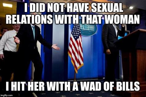 Inappropriate Bill Clinton Imgflip