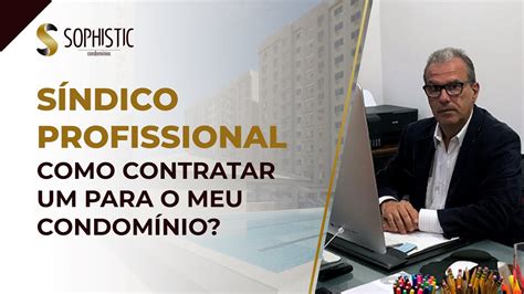 Como contratar um Sindico Profissional para o meu Condomínio Aprenda