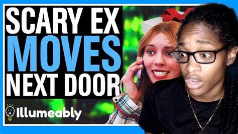 Scary Ex Moves Next Door What Happens Is Shocking Illumeably Reaction Youtube