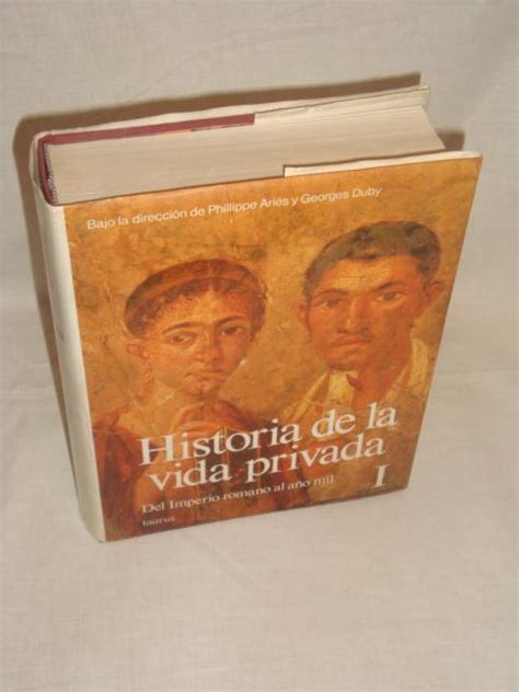 Historia de la vida privada I Del Imperio romano al año mil by vv aa