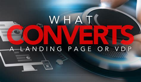 What Converts A Landing Page Or Vdp Dealer Authority