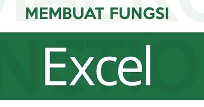 Panduan Lengkap Membuat Fungsi Excel Bisnis Dan Kantor