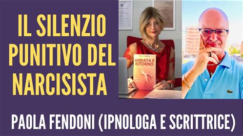 IL SILENZIO PUNITIVO DEL NARCISISTA CON PAOLA FENDONI Ipnologa E