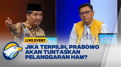 Live Event Jika Terpilih Apakah Prabowo Akan Tuntaskan Pelanggaran