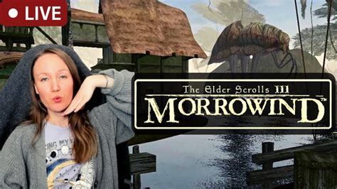 LIVE MORROWIND Elder Scrolls Chill Play Come Hang Out And Backseat