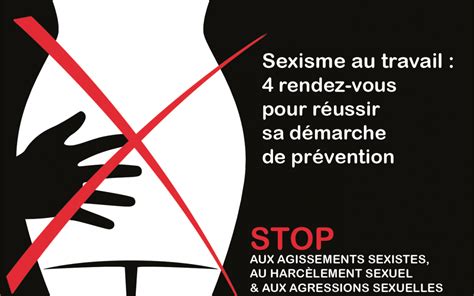 « Sexisme Au Travail 4 Rendez Vous Pour Réussir Sa Démarche De