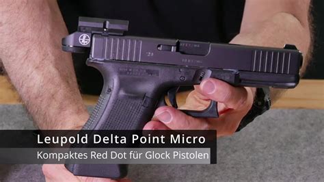 Leupold Delta Point Micro F R Glock Pistolen Youtube