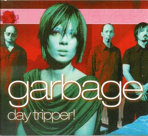 Day Tripper By Garbage Bootleg Reviews Ratings Credits Song List