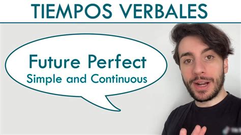 Future Perfect Simple And Continuous Tiempos Verbales Teacher Nach