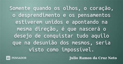 Somente Quando Os Olhos O Coração O Julio Ramos Da Cruz Neto