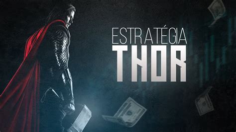 Estratégia THOR Bateu o MARTELO é GAIN YouTube