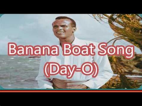 Harry Belafonte Banana Boat Song Day O + lyrics - YouTube