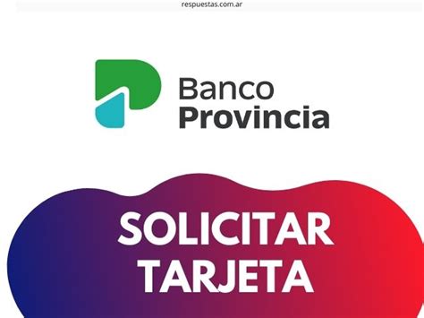 Solicitar Tarjeta Banco Provincia Requisitos C Mo Obtener Respuestas