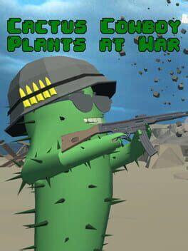 Cactus Cowboy Plants At War