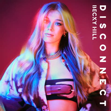 Disconnect Song By Becky Hill Chase Status Spotify