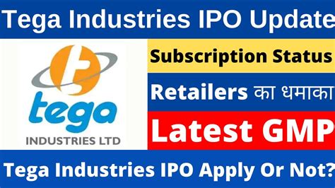 Tega Industries IPO Subscription And GMP Today Tega IPO GMP Today Tega