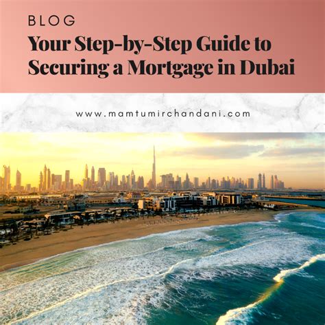 Your Step By Step Guide To Securing A Mortgage In Dubai MAMTU MIRCHANDANI