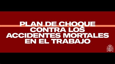 Plan De Choque Contra Los Accidentes Mortales En El Trabajo Youtube