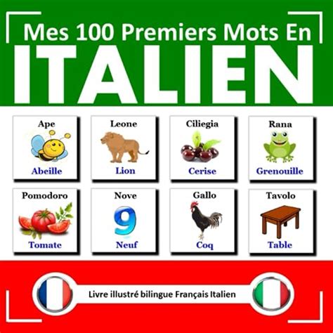 Mes 100 Premiers Mots En Italien Mon Premier Imagier Bilingue Français