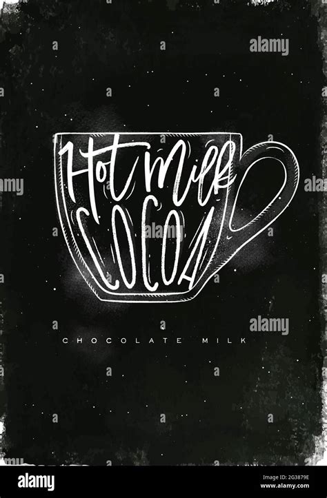 Chocolate Milk Cup Lettering Hot Milk Cocoa In Vintage Graphic Style Drawing With Chalk On