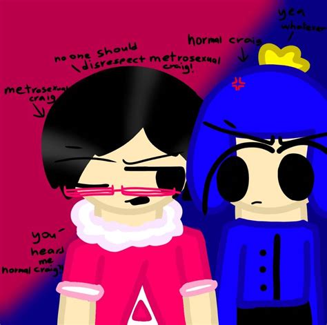 Metrosexual Craig And Normal Craig By Farrerbackup On Deviantart