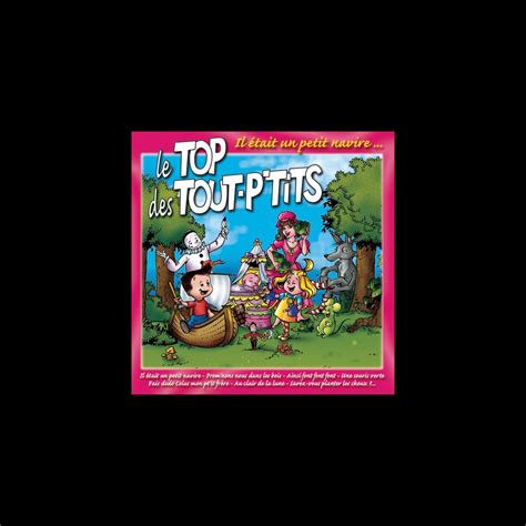 Le top des tout p tits Il était un petit navire Album by Le Top des Tout P tits Apple