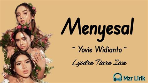 Menyesal Lyodra Tiara Ziva Lirik Lagu Youtube