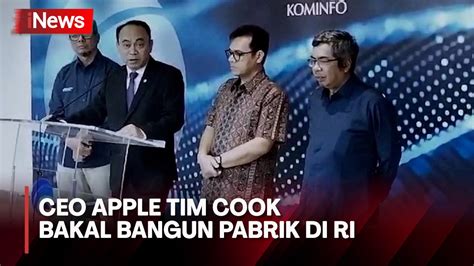 Usai Temui Jokowi Ceo Apple Tim Cook Siap Bangun Pabrik Apple Di